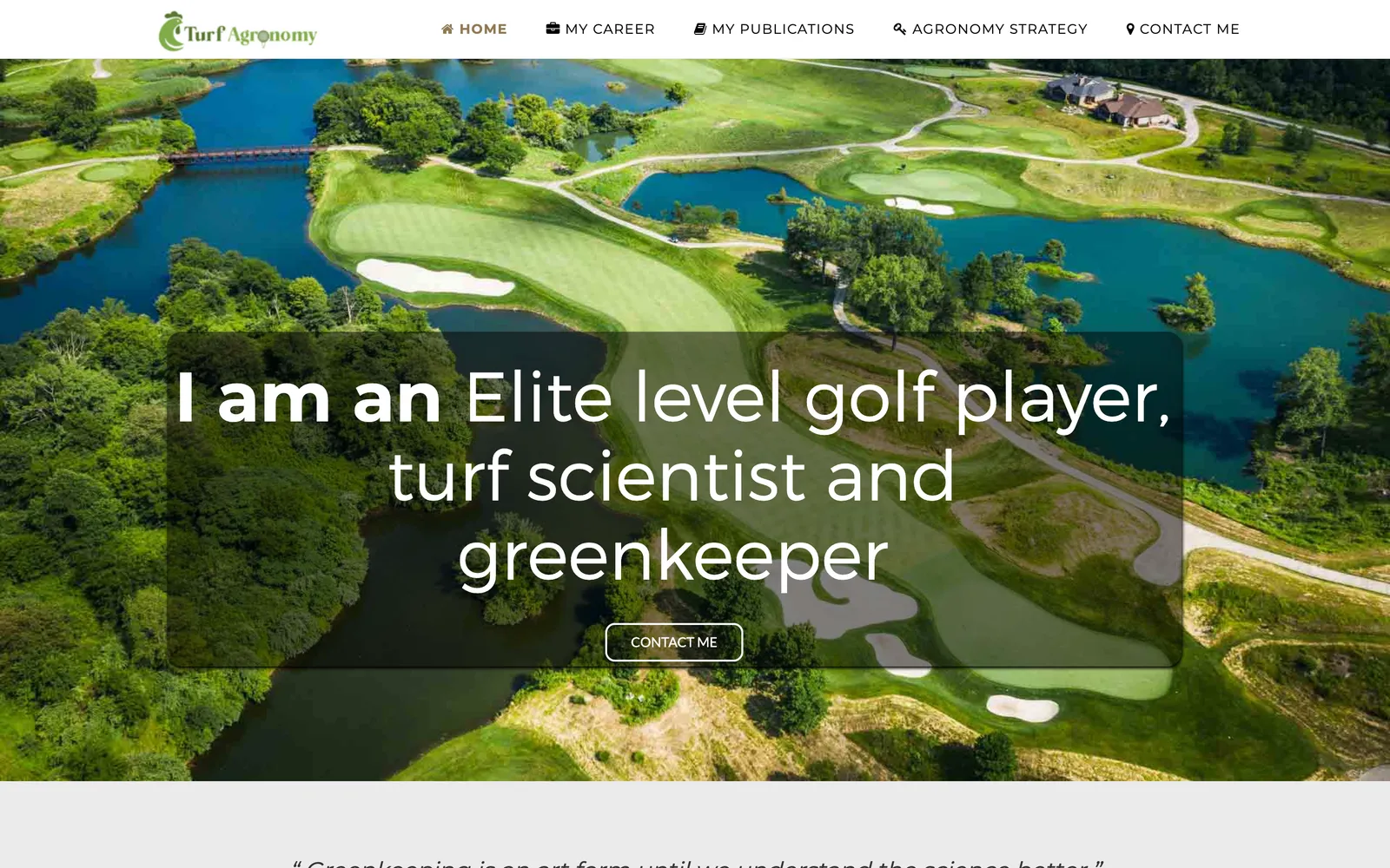 Turf Agronomy home page with an aerial golf course photo and the line I am an elite level golf player, turf scientist and greenkeeper